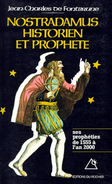 Nostradamus, historien et prophète