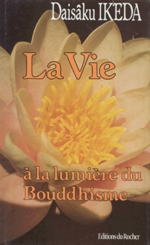 La vie à la lumière du bouddhisme
