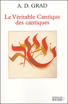 Le véritable Cantique des cantiques