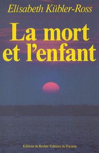 La mort et l'enfant. Souvenirs, lettres, témoignages