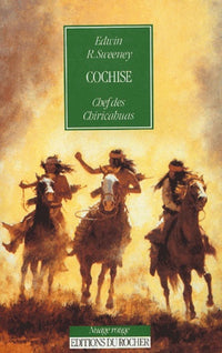 Cochise: Chef des Chiricahuas