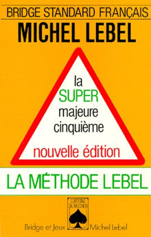 La Super Majeure Cinquieme. La Methode Lebel