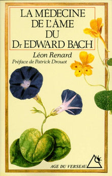 La médecine de l'âme du docteur Edward Bach