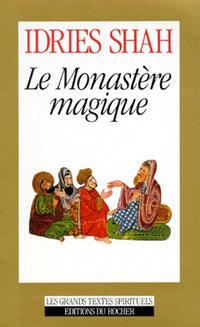 Le monastère magique: Philosophie pratique et analogique du Moyen-Orient et d'Asie centrale
