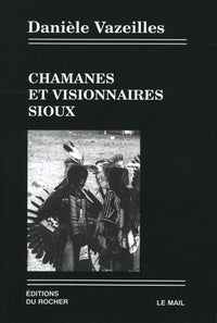 Chamanes et Visionnaires sioux