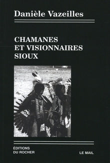 Chamanes et Visionnaires sioux