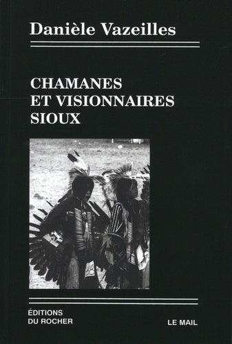 Chamanes et Visionnaires sioux
