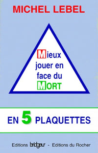 Mieux jouer en face du Mort en 5 plaquettes
