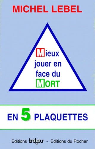 Mieux jouer en face du Mort en 5 plaquettes