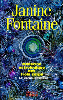 Médecine astrologique des trois corps - Le corps physique