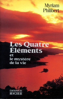 Les quatre éléments et le mystère de la vie
