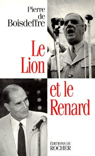 Le Lion et le Renard: De Gaulle-Mitterrand