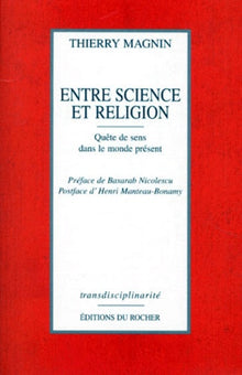 Entre science et religion. Quête de sens dans le monde présent