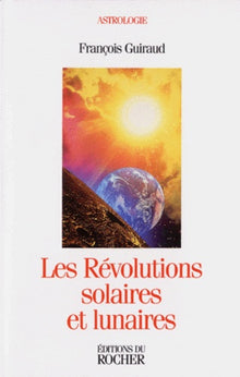 Les Révolutions solaires et lunaires