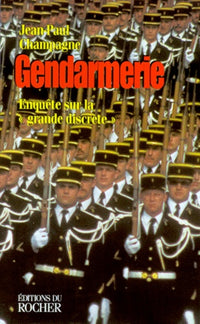 Gendarmerie. Enquête sur la grande discrète