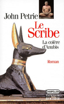 Le Scribe, Tome 1: La colère d'Anubis