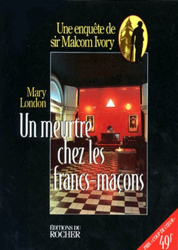 Un meurtre chez les francs-maçons: Une enquête de sir Malcolm Ivory