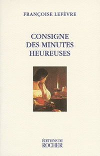 Consigne des minutes heureuses