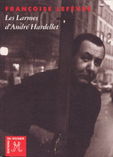 Les Larmes d'André Hardellet