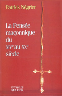 La pensée maçonnique du XIVe au XXe siècle