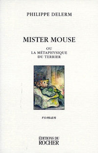 Mister Mouse ou La métaphysique du terrier