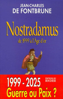 Nostradamus. De 1999 à l'âge d'or