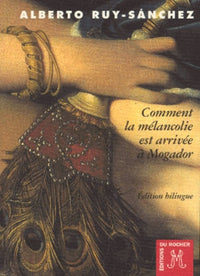 Comment la mélancolie est arrivée à Mogador ou Le septième Songe de Hassan