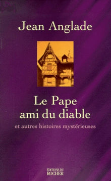 Le pape ami du Diable et autres histoires mystérieuses