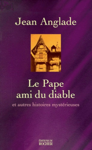 Le pape ami du Diable et autres histoires mystérieuses