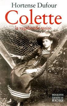 Colette. La Vagabonde Assise