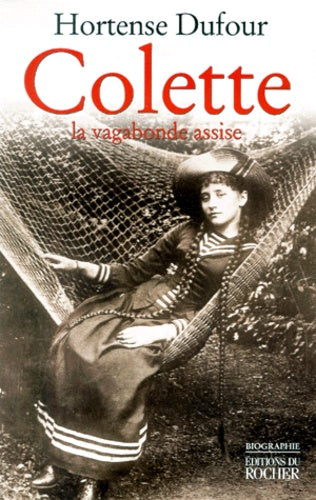 Colette. La Vagabonde Assise