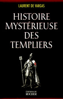 Histoire mystérieuse des templiers