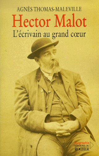 Hector Malot, l'écrivain au grand coeur