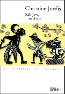 Bali, Java, en rêvant