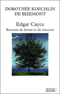 Edgar Cayce : recette de forme et de minceur