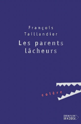Les parents lâcheurs