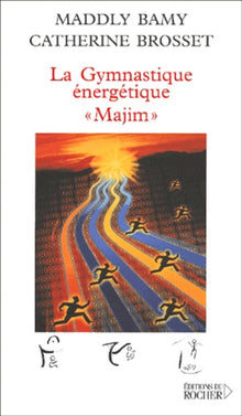 La gymnastique énergétique "Majim"