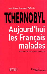 Tchernobyl : Aujourd'hui les français malades