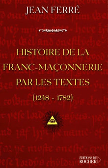 Histoire de la franc-maçonnerie par les textes