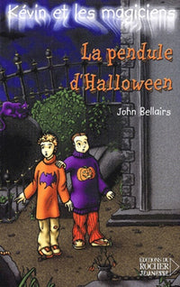 Kévin et les Magiciens, tome 1 : La Pendule d'Halloween