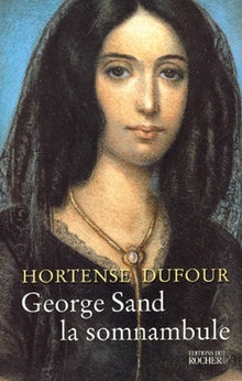 George Sand, la somnambule