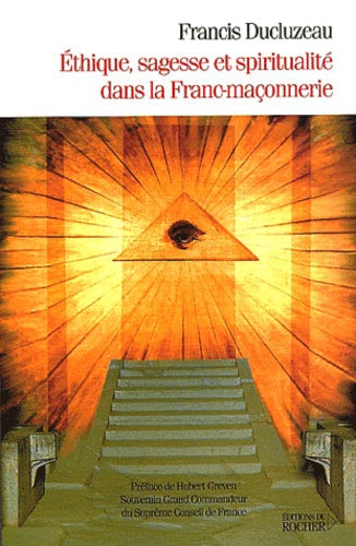 Ethique, sagesse et spiritualité dans la Franc-maçonnerie
