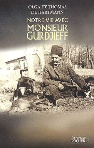 Notre vie avec Monsieur Gurdjieff