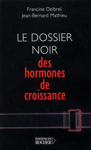 Le dossier noir des hormones de croissance