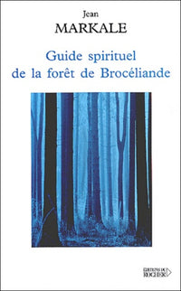Guide spirituel de la forêt de Brocéliande