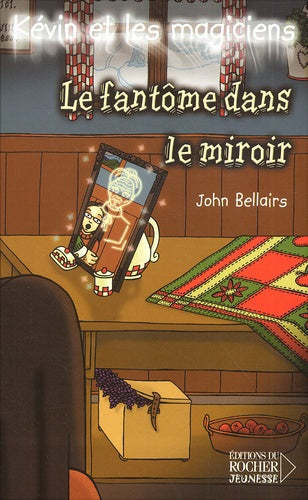 Kévin et les Magiciens, tome 4 : Le Fantôme dans le miroir