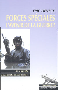 Forces speciales, L'avenir de la guerre ? De la guerilla aux operations clandestines
