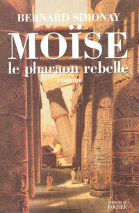 Moïse le pharaon rebelle