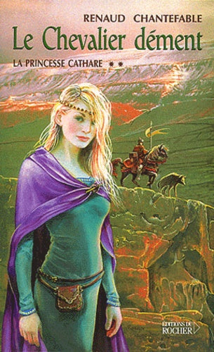 La princesse cathare, tome 2 : Le chevalier dément