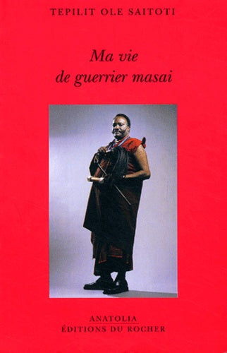 Ma vie de guerrier masai